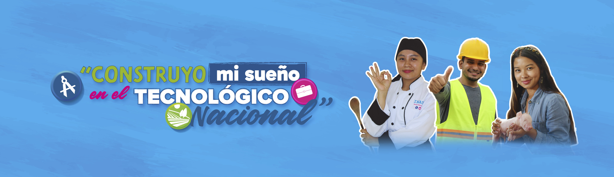 Construyo mi sueño en el Tecnológico Nacional