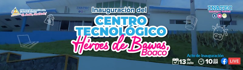 Inauguración del Centro Tecnológico Héroes de Bawas, Boaco