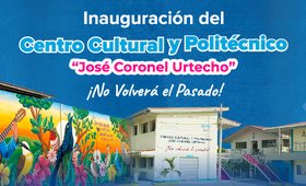 Inauguración del Centro Cultural y Politécnico "José Coronel Urtecho" ¡No Volverá el Pasado!